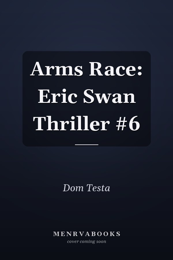 Arms Race: Eric Swan Thriller #6