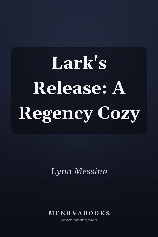 Lark's Release: A Regency Cozy