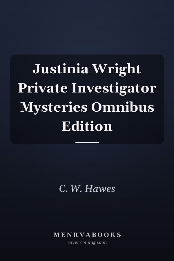 Justinia Wright Private Investigator Mysteries Omnibus Edition