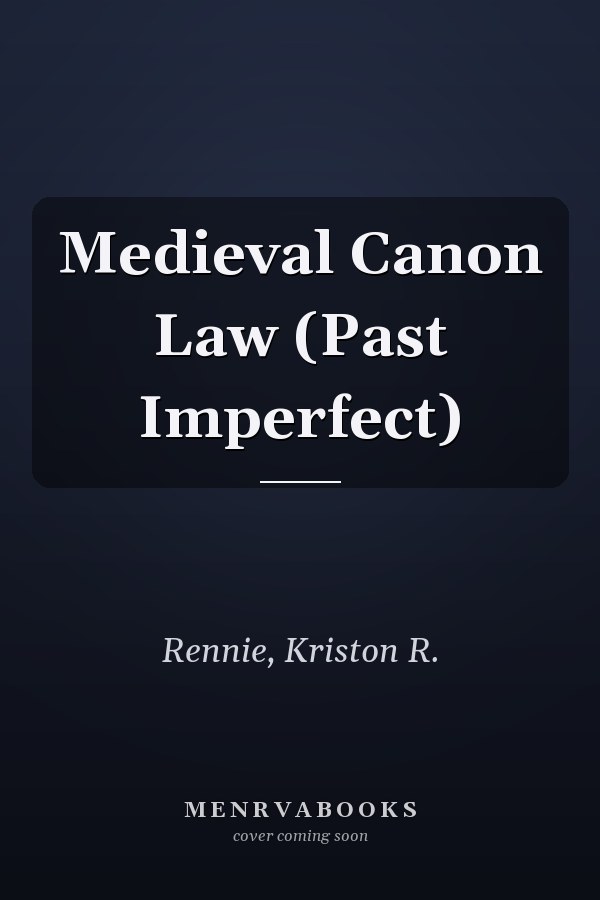 Medieval Canon Law (Past Imperfect)