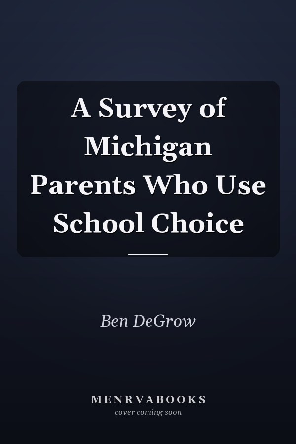 A Survey of Michigan Parents Who Use School Choice