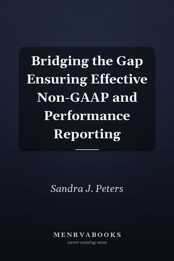 Bridging the Gap Ensuring Effective Non-GAAP and Performance Reporting