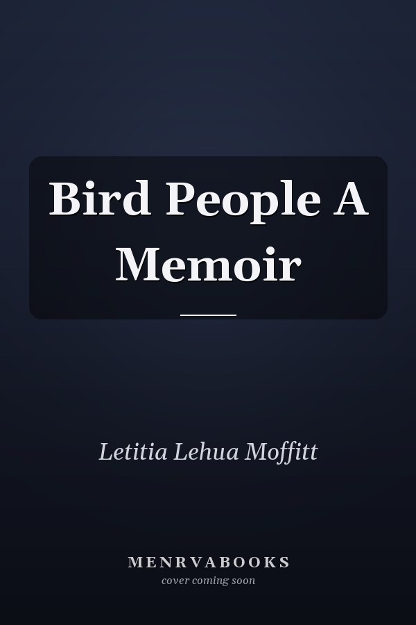 Bird People A Memoir