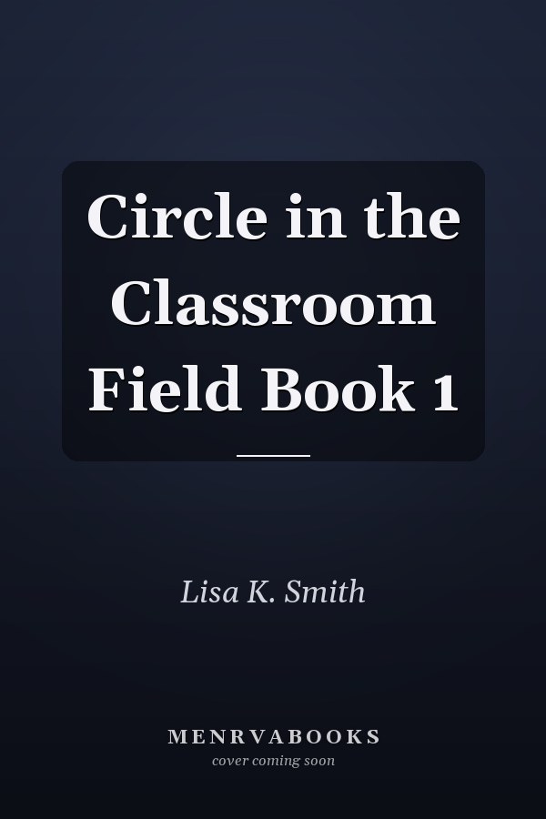 Circle in the Classroom Field Book 1