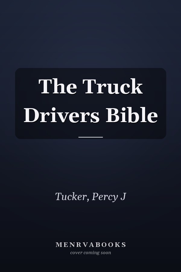 The Truck Drivers Bible