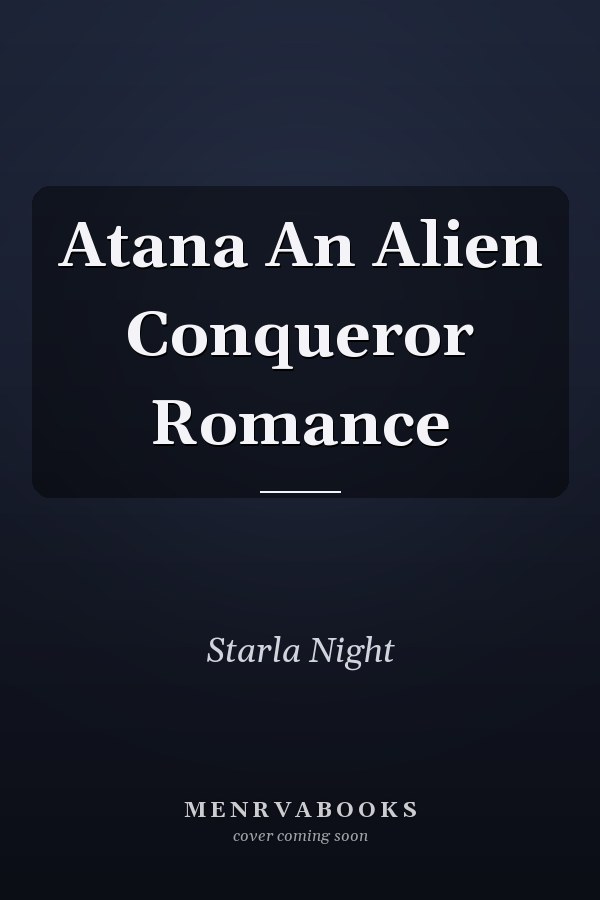 Atana An Alien Conqueror Romance