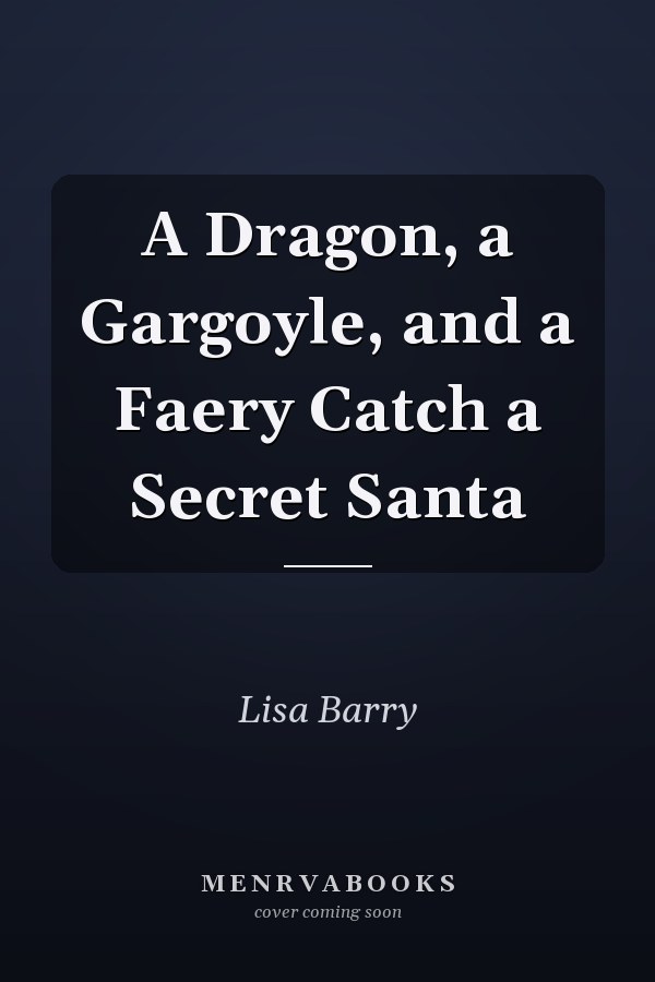 A Dragon, a Gargoyle, and a Faery Catch a Secret Santa
