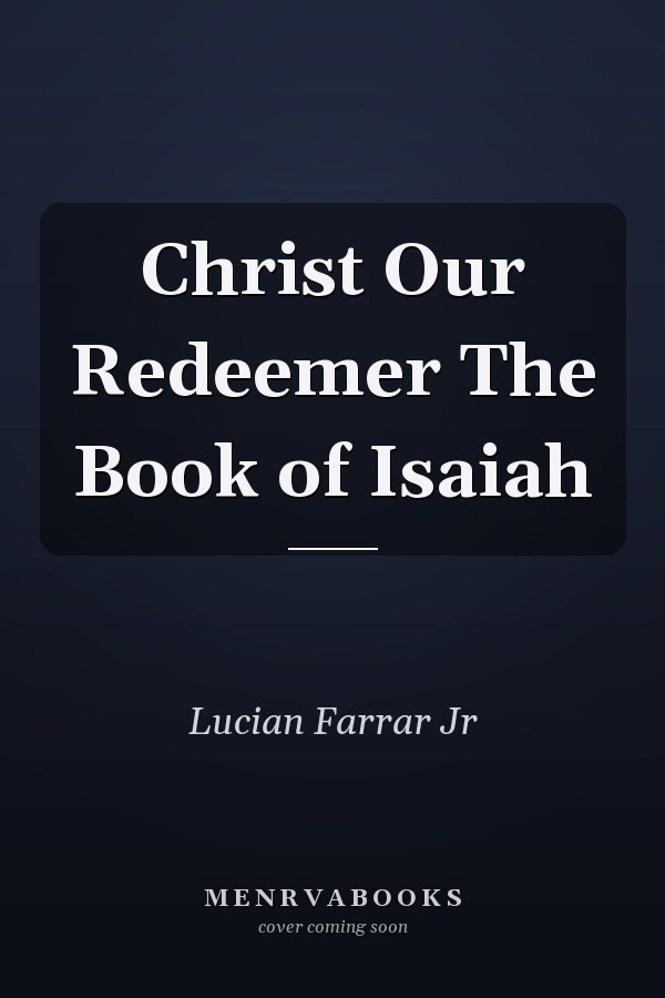 Christ Our Redeemer The Book of Isaiah
