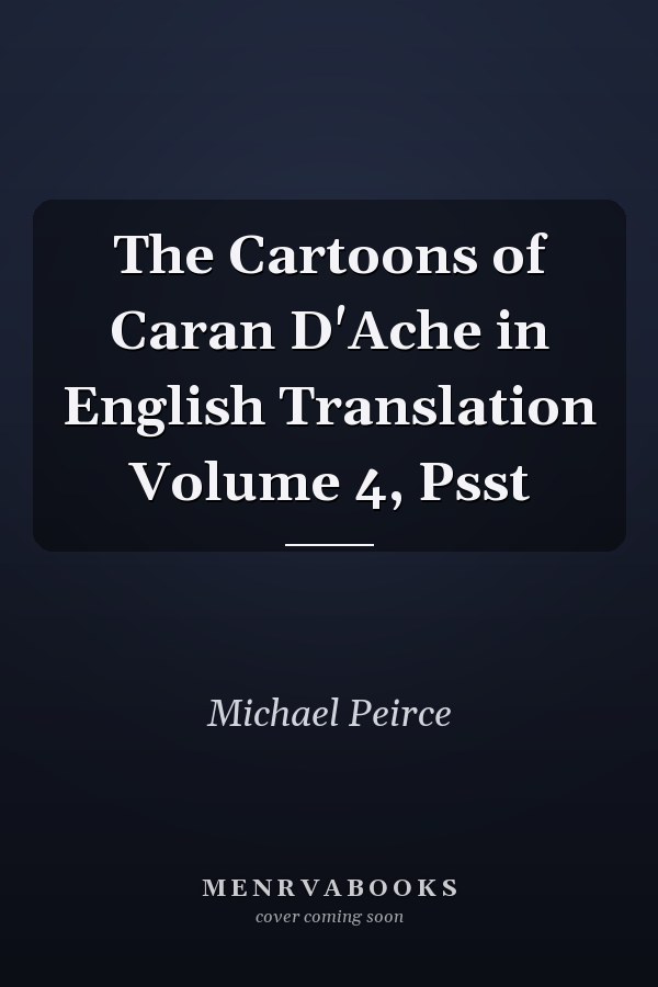The Cartoons of Caran D'Ache in English Translation Volume 4, Psst
