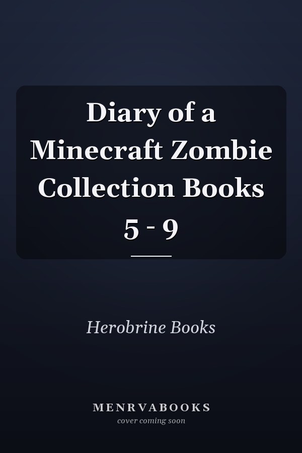 Diary of a Minecraft Zombie Collection Books 5 - 9