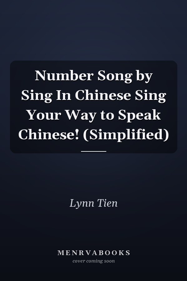 Number Song by Sing In Chinese Sing Your Way to Speak Chinese! (Simplified)