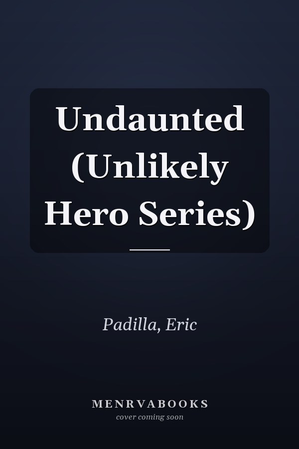 Undaunted (Unlikely Hero Series)