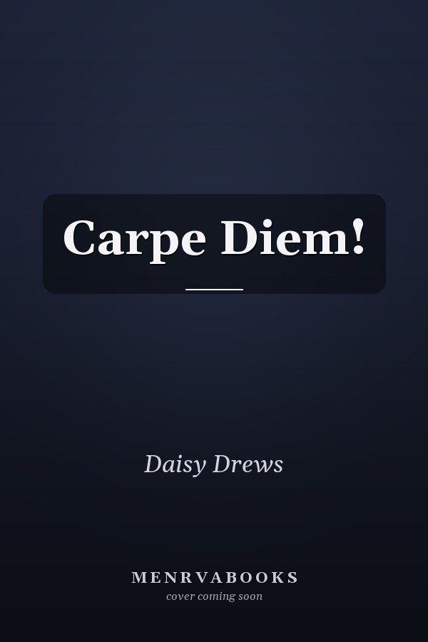 Carpe Diem!