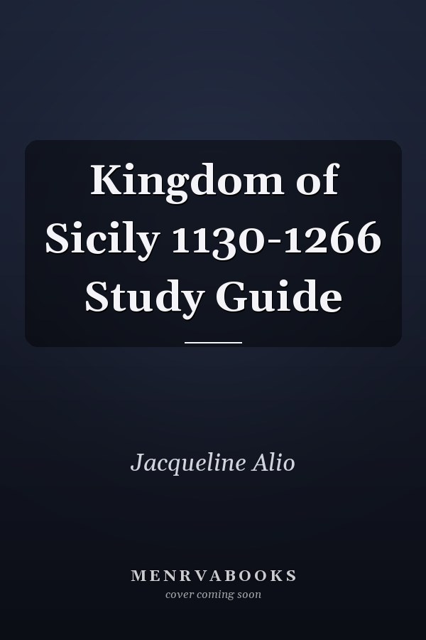 Kingdom of Sicily 1130-1266 Study Guide