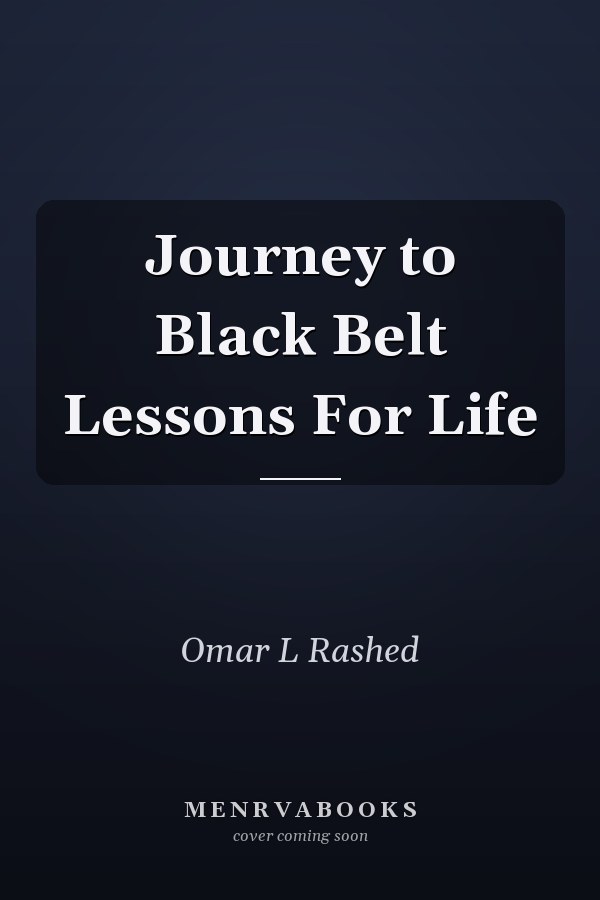 Journey to Black Belt Lessons For Life