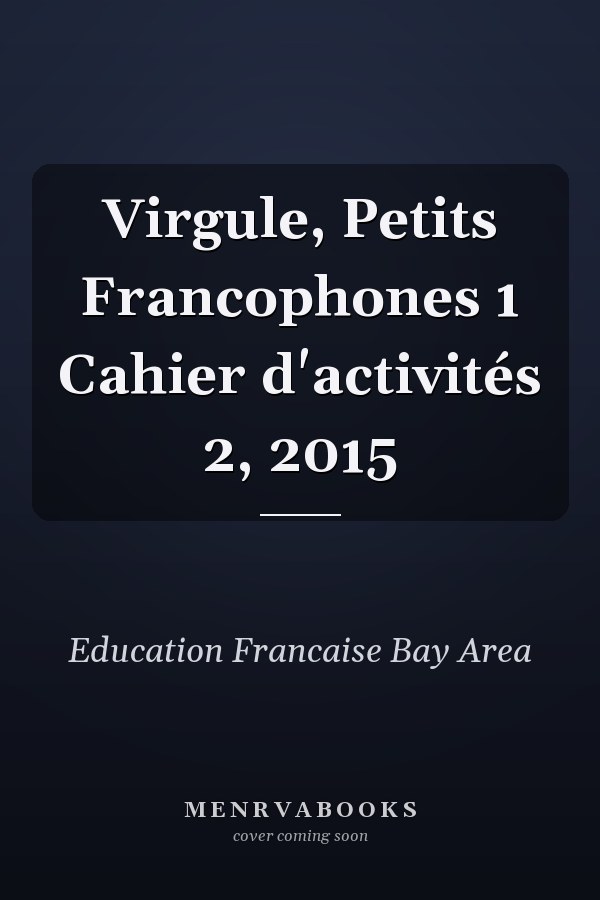 Virgule, Petits Francophones 1 Cahier d'activités 2, 2015