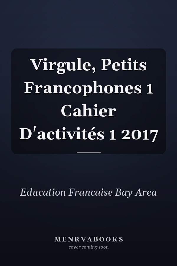 Virgule, Petits Francophones 1 Cahier D'activités 1 2017