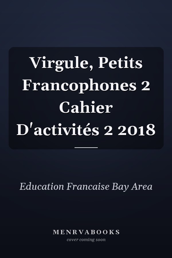 Virgule, Petits Francophones 2 Cahier D'activités 2 2018