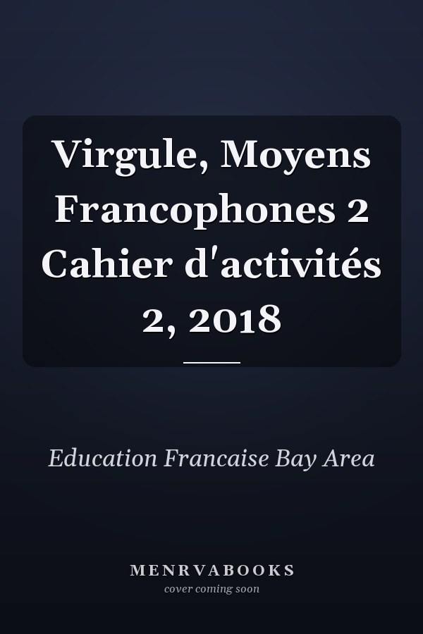 Virgule, Moyens Francophones 2 Cahier d'activités 2, 2018