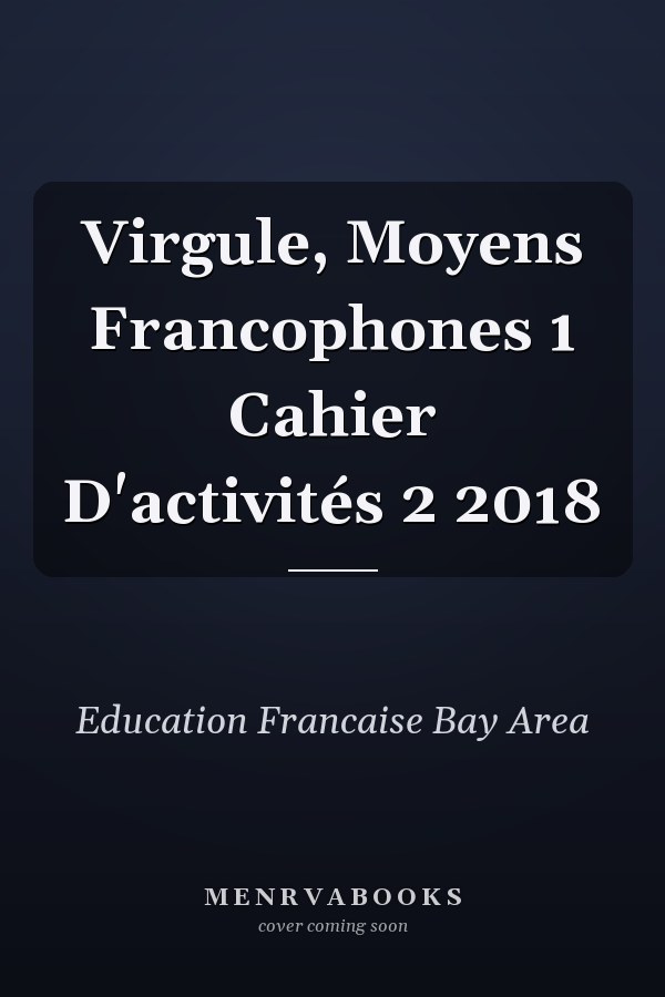 Virgule, Moyens Francophones 1 Cahier D'activités 2 2018