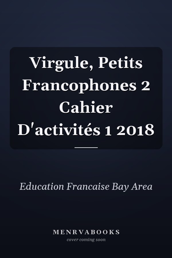Virgule, Petits Francophones 2 Cahier D'activités 1 2018