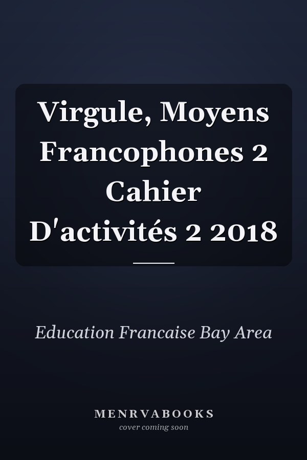 Virgule, Moyens Francophones 2 Cahier D'activités 2 2018