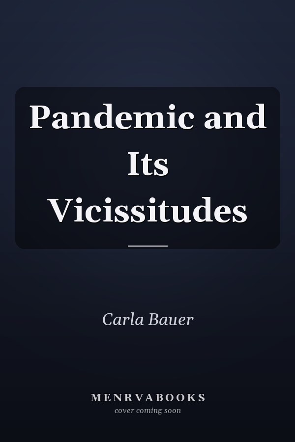 Pandemic and Its Vicissitudes