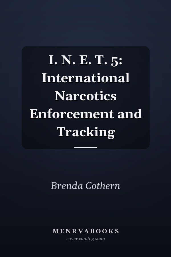 I. N. E. T. 5: International Narcotics Enforcement and Tracking