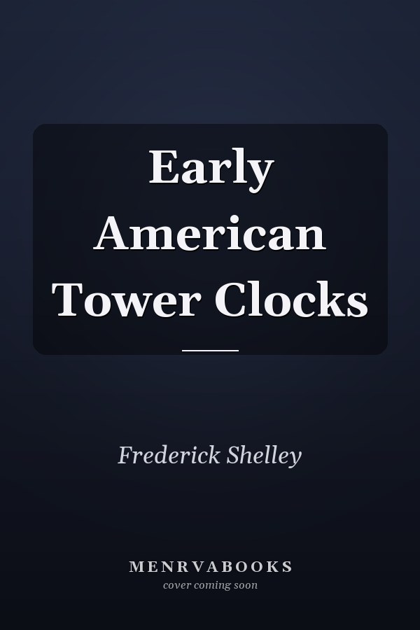 Early American Tower Clocks