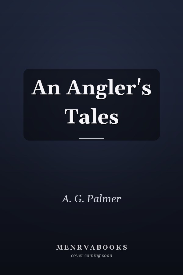 An Angler's Tales