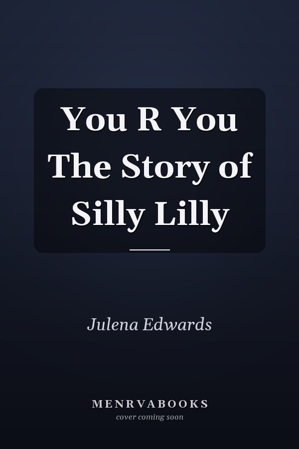You R You The Story of Silly Lilly