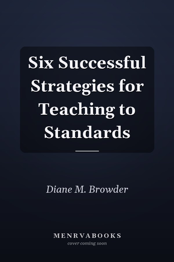 Six Successful Strategies for Teaching to Standards