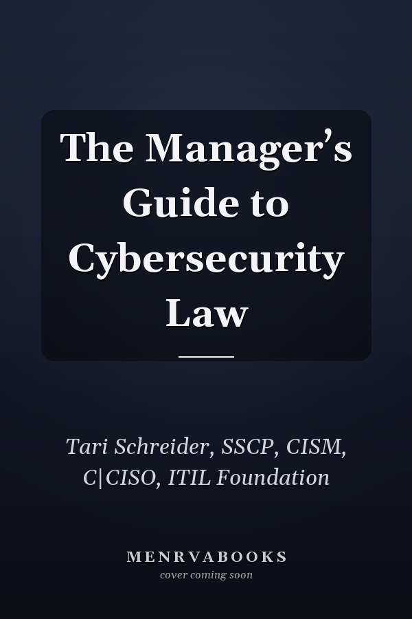 The Manager’s Guide to Cybersecurity Law
