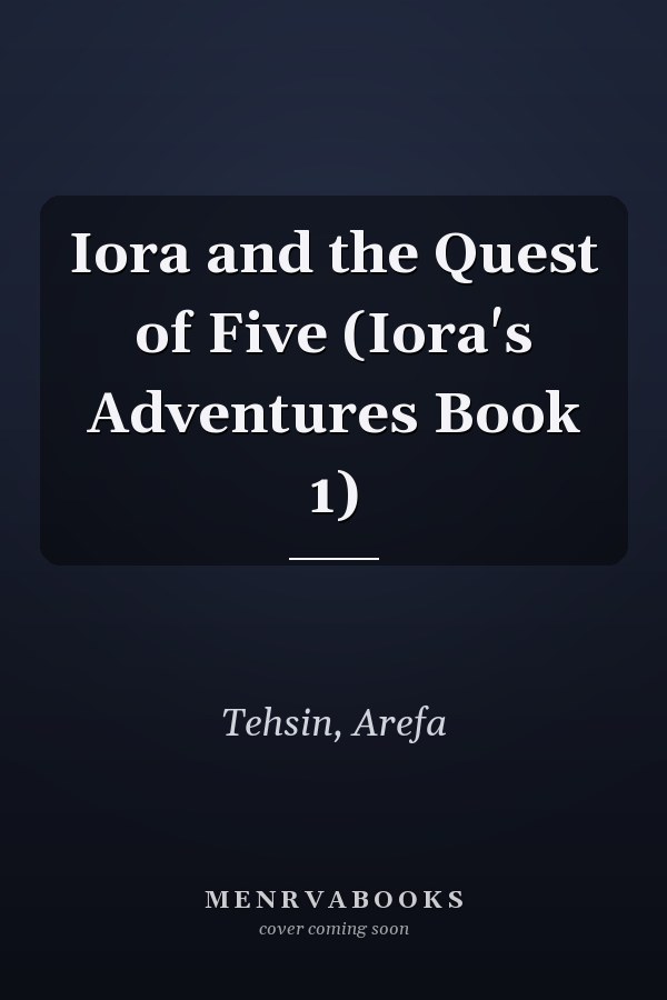 Iora and the Quest of Five (Iora's Adventures Book 1)
