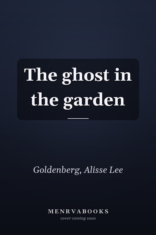 The ghost in the garden
