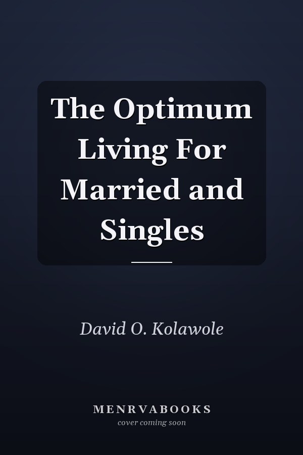 The Optimum Living For Married and Singles