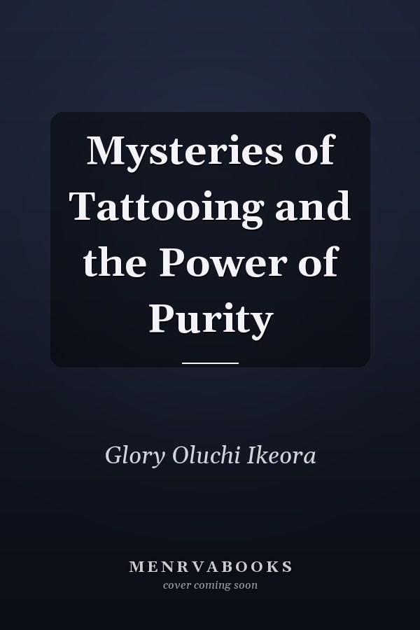 Mysteries of Tattooing and the Power of Purity
