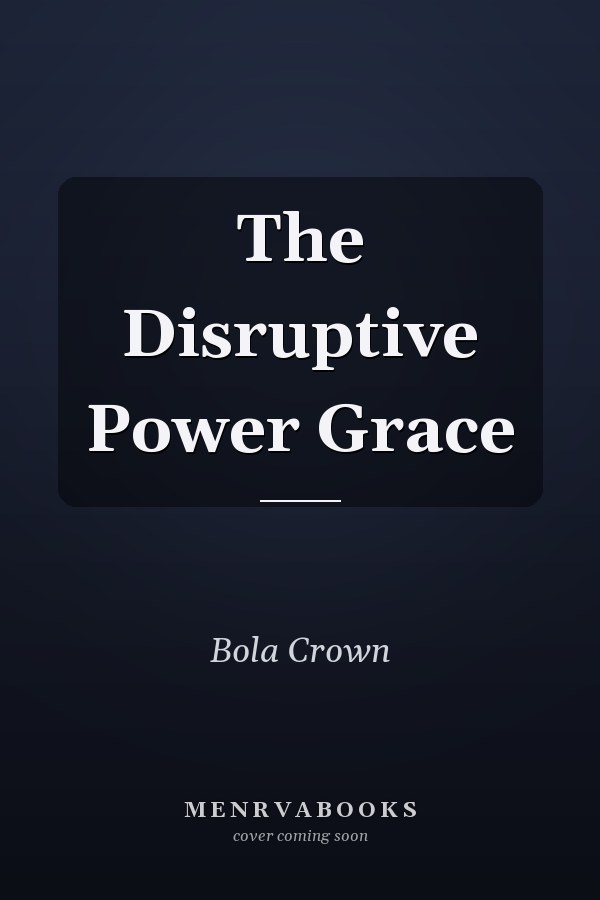 The Disruptive Power Grace