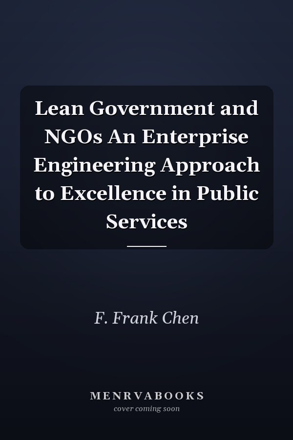 Lean Government and NGOs An Enterprise Engineering Approach to Excellence in Public Services