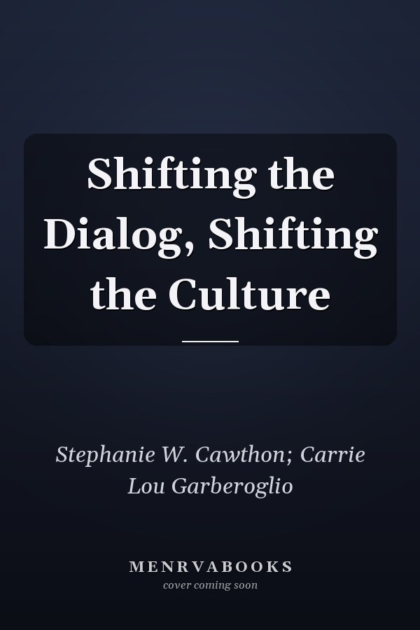 Shifting the Dialog, Shifting the Culture