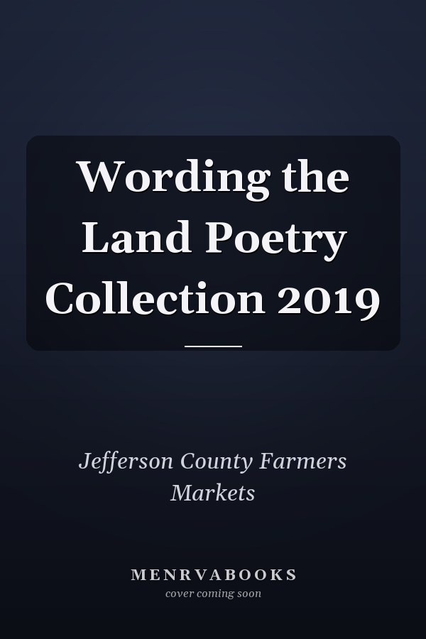 Wording the Land Poetry Collection 2019