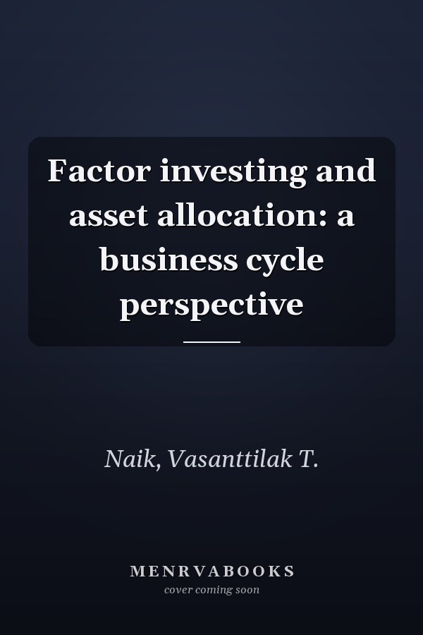 Factor investing and asset allocation: a business cycle perspective
