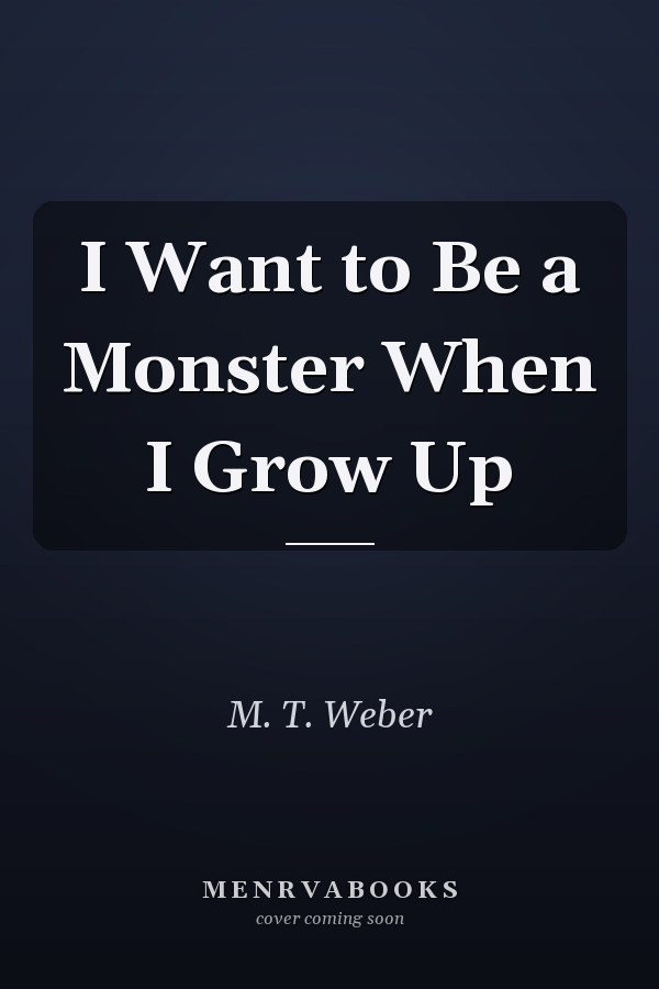 I Want to Be a Monster When I Grow Up