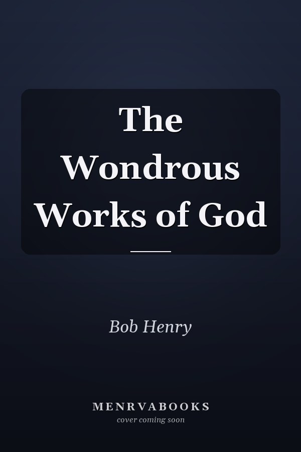 The Wondrous Works of God