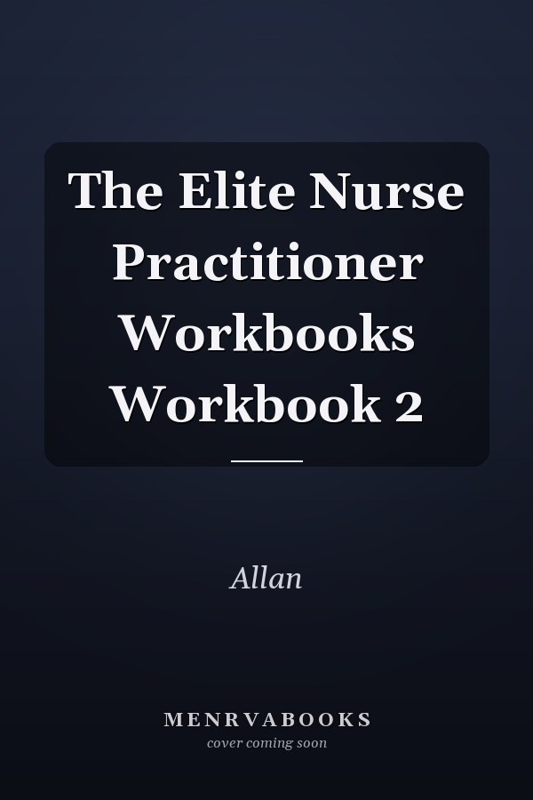 The Elite Nurse Practitioner Workbooks Workbook 2