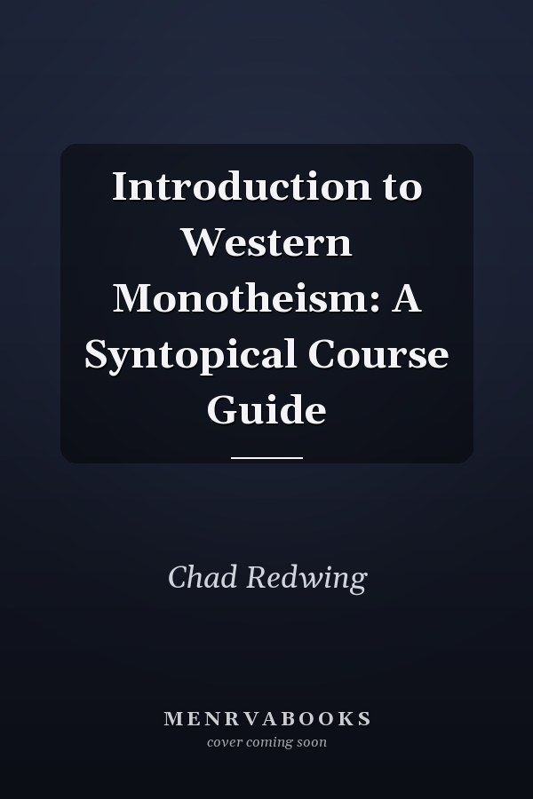 Introduction to Western Monotheism: A Syntopical Course Guide