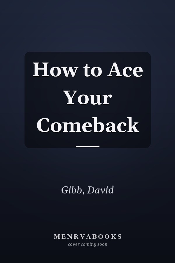 How to Ace Your Comeback