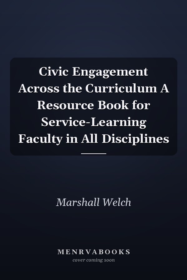 Civic Engagement Across the Curriculum A Resource Book for Service-Learning Faculty in All Disciplines
