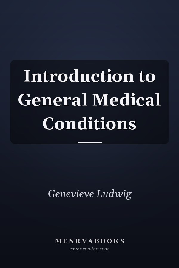 Introduction to General Medical Conditions