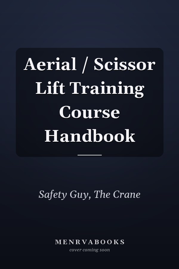 Aerial / Scissor Lift Training Course Handbook